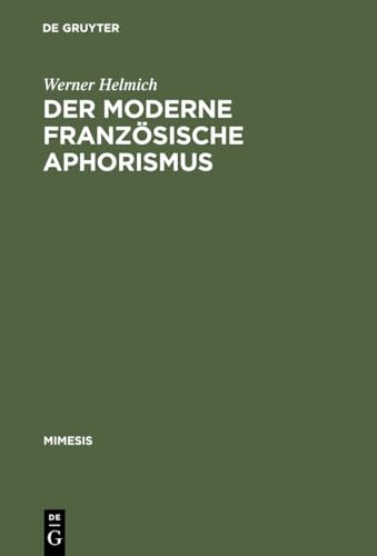Der moderne französische Aphorismus. Innovation und Gattungsreflexion. - Helmich, Werner