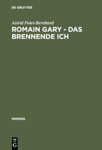 Romain Gary Das brennende Ich Literaturtheoretische Implikationen eines Pseudonymenspiels 26 Mimesis - Poier-Bernhard, Astrid