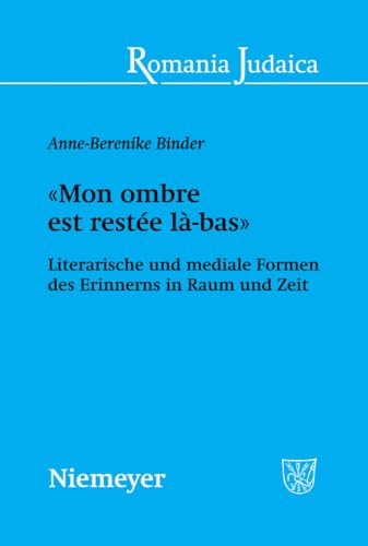 9783484570085: Mon Ombre Est Restee La-bas: Literarische Und Mediale Formen Des Erinnerns in Raum Und Zeit: 8