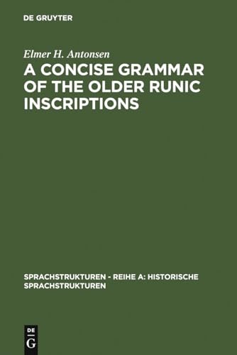 9783484600522: A Concise Grammar of the Older Runic Inscriptions: 3 (Sprachstrukturen Reihe A: Historische Sprachstrukturen, 3)