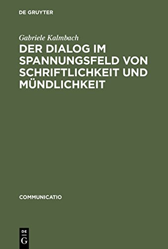 9783484630116: Der Dialog im Spannungsfeld von Schriftlichkeit und Mndlichkeit (Communicatio, 11) (German Edition)