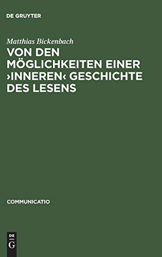 Stock image for Von den Mglichkeiten einer ?inneren? Geschichte des Lesens (Communicatio, Band 20) for sale by medimops