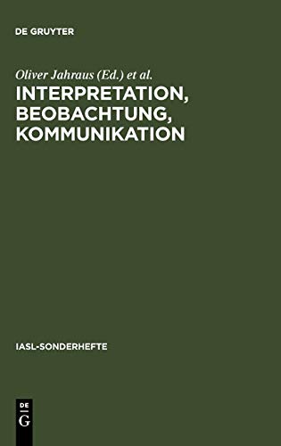 9783484640061: Interpretation, Beobachtung, Kommunikation: Avancierte Literatur und Kunst im Rahmen von Konstruktivismus,Dekonstruktion und Systemtheorie: 9 (Iasl-Sonderhefte)