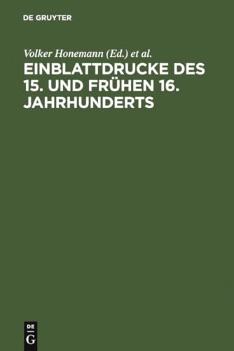 Einblattdrucke des 15. und frühen 16. Jahrhunderts : Probleme, Perspektiven, Fallstudien. hrsg. v...