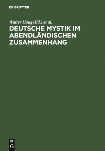 SLIA R 0464 Deutsche Mystik Im Abendlandischen Zusammenhang: Neu Erschlossene Texte, Neue Methodi...