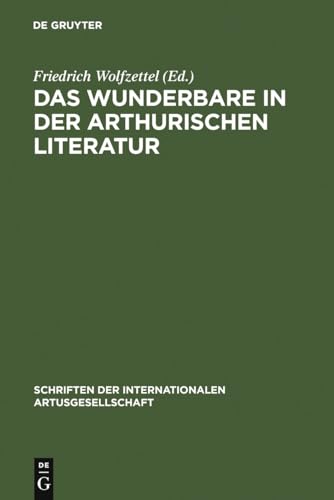 Stock image for Das Wunderbare in der arthurischen Literatur : Probleme und Perspektiven for sale by Hans J. von Goetz Antiquariat