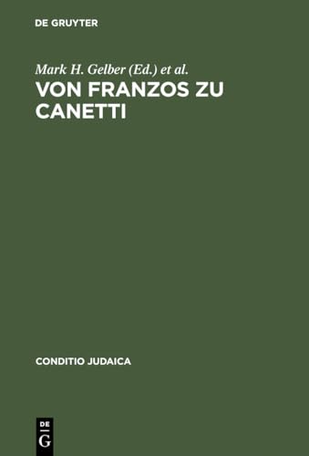 Stock image for Von Franzos Zu Canetti Judische Autoren Aus osterreich, Neue Studien for sale by Dale A. Sorenson