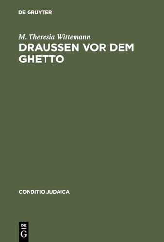 9783484651227: Drauen vor dem Ghetto: Leopold Kompert und die 'Schilderung jdischen Volkslebens' in Bhmen und Mhren (Conditio Judaica, 22) (German Edition)
