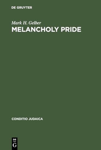 Stock image for Melancholy Pride: Nation, Race and Gender in the German Literature of Cultural Zionism for sale by Winged Monkey Books