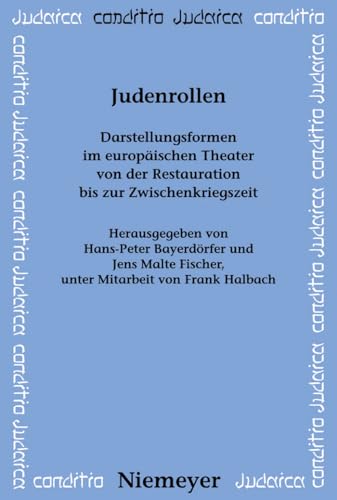 Stock image for Judenrollen: Darstellungsformen Im Europischen Theater Von Der Restauration Bis Zur Zwischenkriegszeit for sale by Revaluation Books