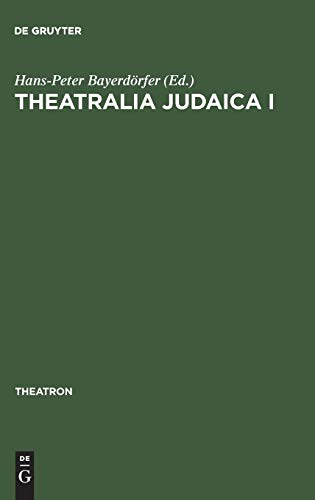 9783484660076: Theatralia Judaica I: Emanzipation und Antisemitismus als Momente der Theatergeschichte. Von der Lessing-Zeit bis zur Shoah (Theatron, 7) (German Edition)