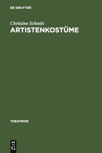 9783484660083: Artistenkostme: Zur Entwicklung Der Zirkus- Und Varietgarderobe Im 19. Jahrhundert: 8 (Theatron)