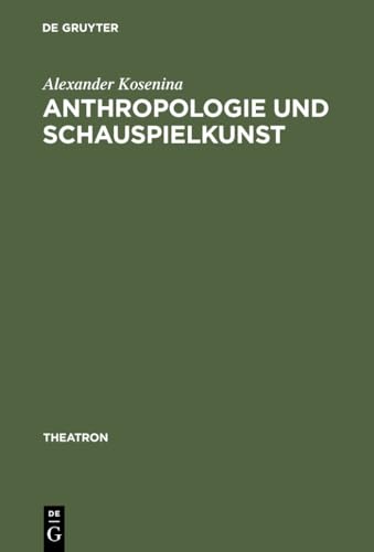 Anthropologie und Schauspielkunst - Alexander Ko¿enina