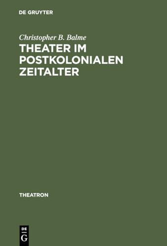 9783484660137: Theater Im Postkolonialen Zeitalter: Studien Zum Theatersynkretismus Im Englischsprachigen Raum