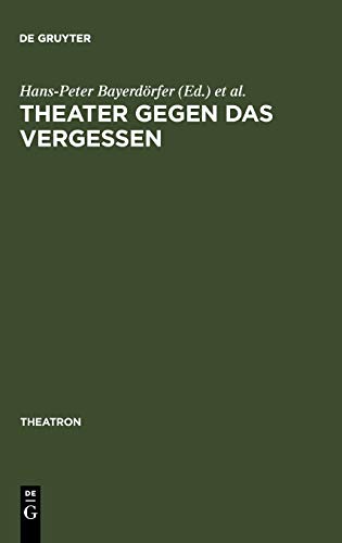 Beispielbild fr Theater gegen das Vergessen Bhnenarbeit und Drama bei George Tabori zum Verkauf von Buchpark