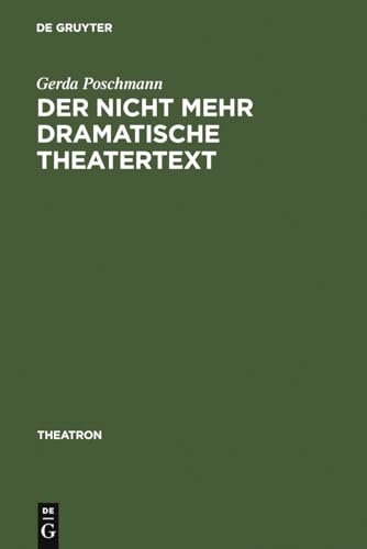 9783484660229: Der nicht mehr dramatische Theatertext: Aktuelle Bhnenstcke und ihre dramaturgische Analyse: 22 (Theatron)