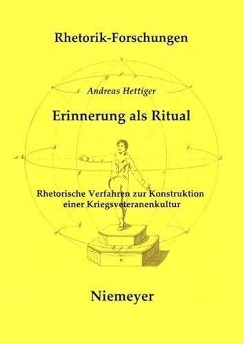 Stock image for Erinnerung als Ritual. Rhetorische Verfahren zur Konstruktion einer Kriegsveteranenkultur. for sale by Antiquariat Bader Tbingen