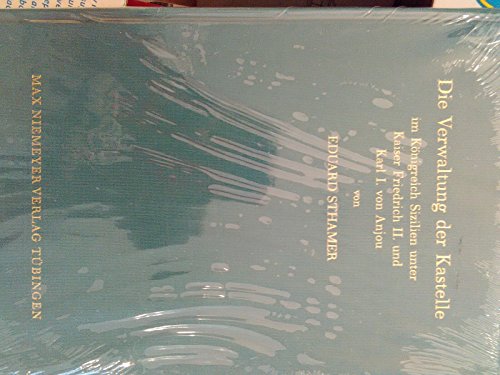 Beispielbild fr Die Verwaltung der Kastelle im Knigreich Sizilien unter Kaiser Friedrich II. und Karl I. von Anjou. zum Verkauf von SKULIMA Wiss. Versandbuchhandlung