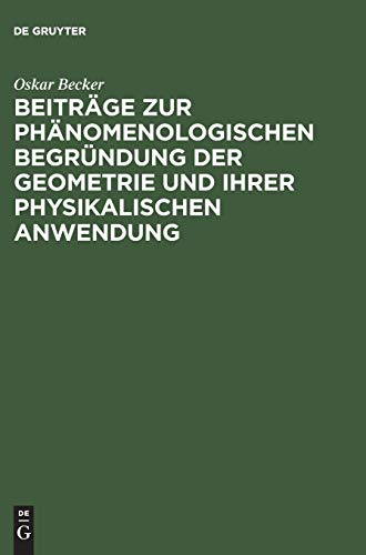 Stock image for BEITRAEGE ZUR PHNOMENOLOGISCHEN BEGRNDUNG DER GEOMETRIE UND IHRER PHYSIKALISCHEN ANWENDUNG for sale by Prtico [Portico]