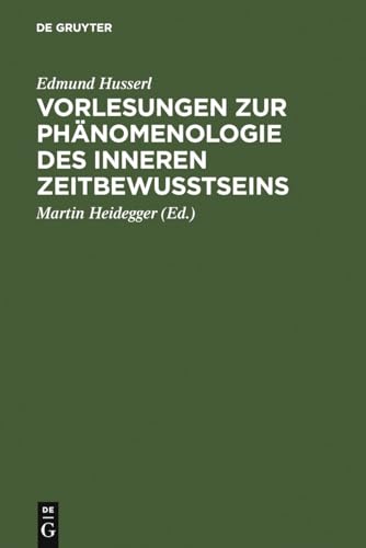 Vorlesungen zur Phänomenologie des inneren Zeitbewußtseins. Hrsg. von M. Heidegger. 2. Aufl.