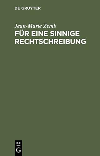 Stock image for Fur Eine Sinnige Rechtschreibung: Eine Aufforderung Zur Besinnung Ohne Gesichtsverlust for sale by Ammareal
