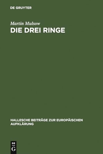 9783484810167: Die drei Ringe: Toleranz und clandestine Gelehrsamkeit bei Mathurin Veyssire La Croze (1661-1739) (Hallesche Beitrge Zur Europischen Aufklrung)