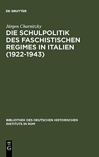 9783484820791: Die Schulpolitik des faschistischen Regimes in Italien (1922-1943): 79 (Bibliothek Des Deutschen Historischen Instituts in ROM)