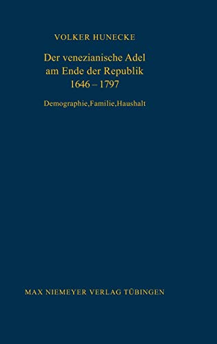 Der venezianische Adel am Ende der Republik 1646-1797.