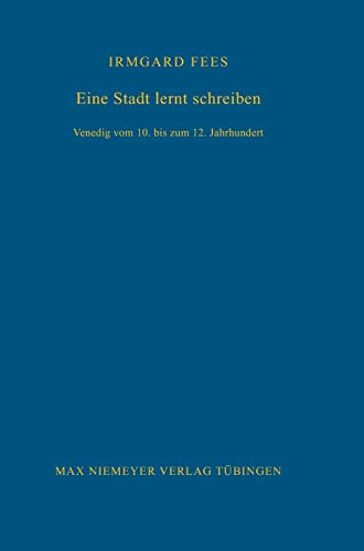 9783484821033: Eine Stadt lernt schreiben: Venedig vom 10. bis zum 12. Jahrhundert: 103 (Bibliothek Des Deutschen Historischen Instituts in ROM)