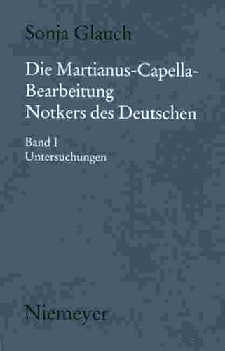 Stock image for Die Martianus-Capella-Bearbeitung Notkers Des Deutschen: Untersuchungen (Volume 1) for sale by Anybook.com