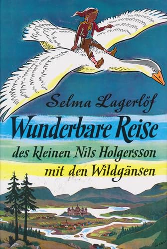 Wunderbare Reise des kleinen Nils Holgersson mit den WildgÃ¤nsen. (9783485001731) by LagerlÃ¶f, Selma; Schulz, Wilhelm