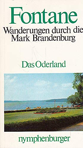 Das Oderland - in fünf Bänden. Bd. 1: Die Grafschaft Ruppin ; Bd. 2: Das Oderland ; Bd. 3: Havelland ; Bd. 4; Spreeland ; Band 5: 5 Schlösser - Fontane, Theodor