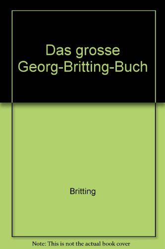 Das große Georg Britting Buch. Mit einem Nachwort von Hans Egon Holthusen