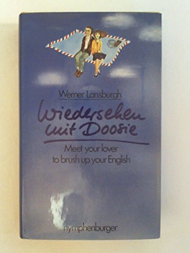 Wiedersehen mit Doosie. Meet your lover to brush up your English - Werner Lansburgh