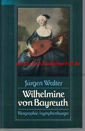 Stock image for Wilhelmine von Bayreuth. Die Lieblingsschwester Friedrichs des Groen for sale by medimops