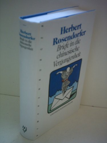 Briefe in die chinesische Vergangenheit : Roman. - Rosendorfer, Herbert