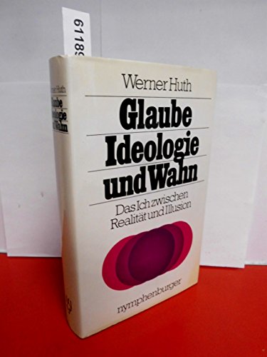Stock image for Glaube, Ideologie und Wahn. Das Ich zwischen Realitt und Illusion for sale by medimops