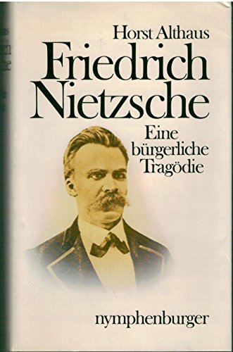 Beispielbild fr Friedrich Nietzsche. Eine brgerliche Tragdie zum Verkauf von medimops