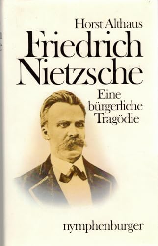 Stock image for Friedrich Nietzsche. Eine brgerliche Tragdie for sale by medimops