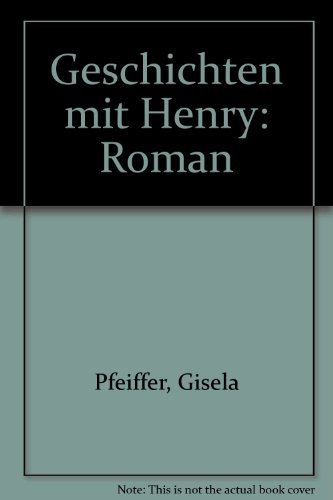 Beispielbild fr Geschichten mit Henry: Roman zum Verkauf von Versandantiquariat Felix Mcke