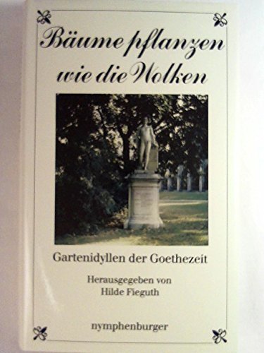 Beispielbild fr Gartenidyllen d. Goethezeit zum Verkauf von mneme
