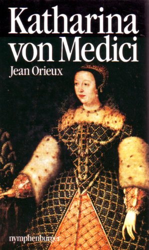 Beispielbild fr Katharina von Medici oder Die schwarze Knigin zum Verkauf von medimops