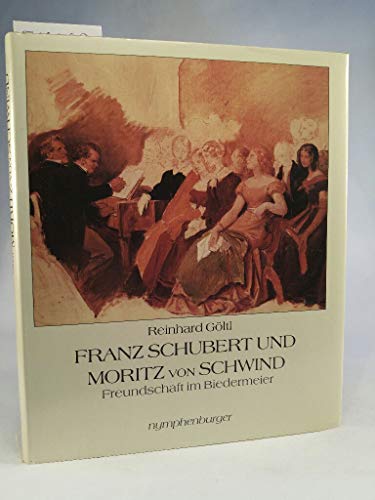 Stock image for Franz Schubert und Moritz von Schwind. Freundschaft im Biedermeier. for sale by Antiquariat Kai Gro