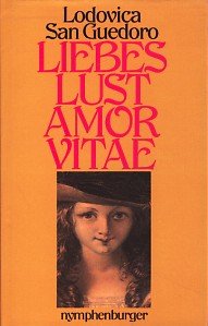 Beispielbild fr Liebeslust = amor vitae : Erzhlungen / aus d. Ital. von Bettina Kienlechner. Dt. Ausg. zum Verkauf von Antiquariat + Buchhandlung Bcher-Quell