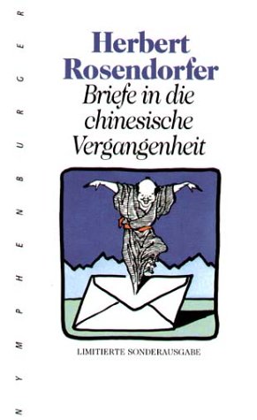 Stock image for Briefe in die chinesische Vergangenheit. Limitierte Sonderausgabe. for sale by Wonder Book