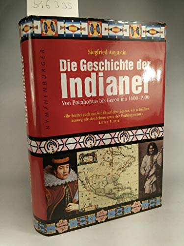 Beispielbild fr Die GEschichte der Indianer von Pocahontas bis Geronimo 1600 - 1900 zum Verkauf von Sammlerantiquariat