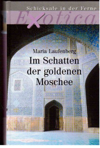 9783485007641: Im Schatten der goldenen Moschee