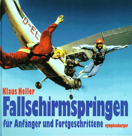 Beispielbild fr Fallschirmspringen fr Anfnger und Fortgeschrittene zum Verkauf von medimops