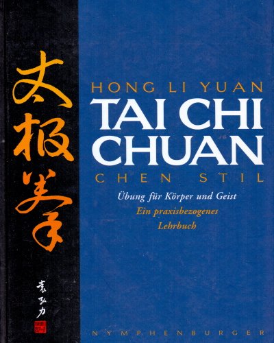 Imagen de archivo de Tai Chi Chuan: Chen Stil. bungen fr Krper und Geist. Ein praxisbezogenes Lehrbuch a la venta por medimops