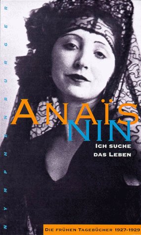 Ich suche das Leben. Die frÃ¼hen TagebÃ¼cher 1927-1929. (9783485008235) by Nin, Anais